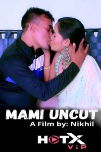 Mami Uncut (2021) Hindi HotX Short Films full movie download